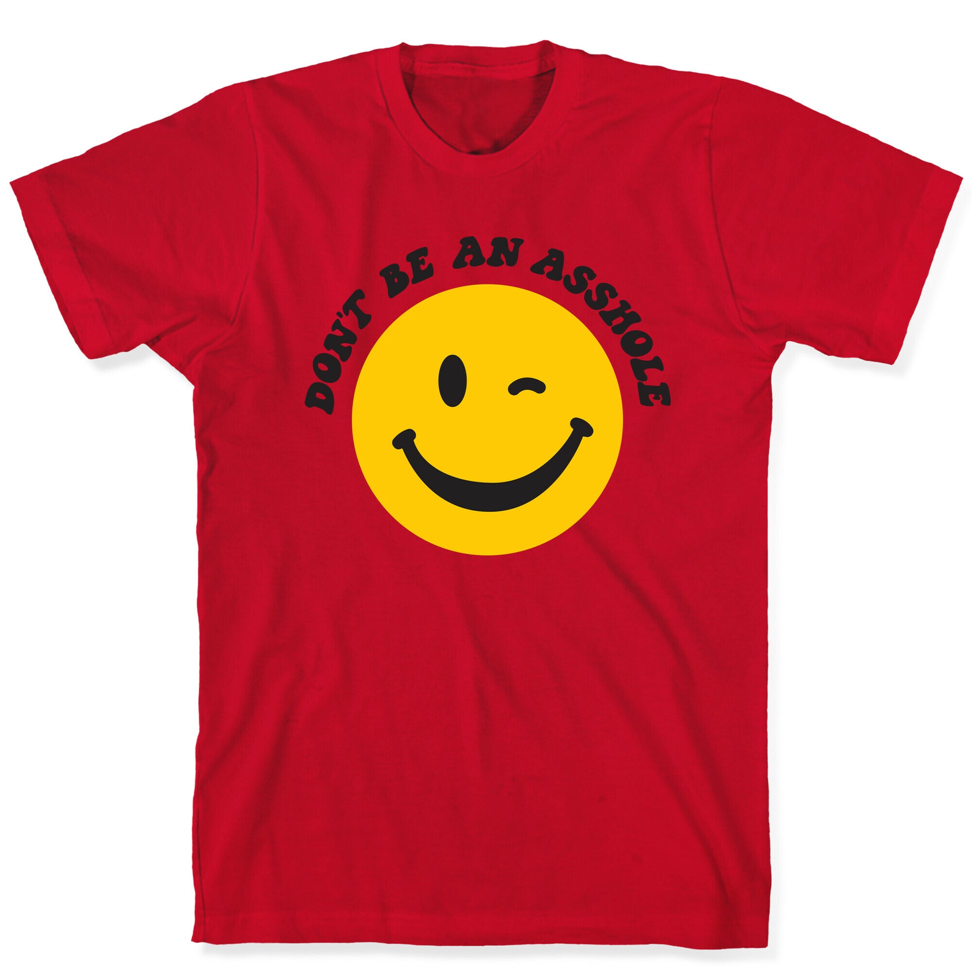 Don't Be An Asshole Winking Smiley T-Shirt