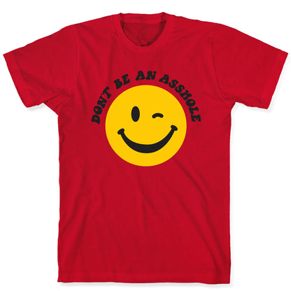 Don't Be An Asshole Winking Smiley T-Shirt