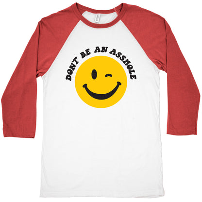 Don't Be An Asshole Winking Smiley Baseball Tee