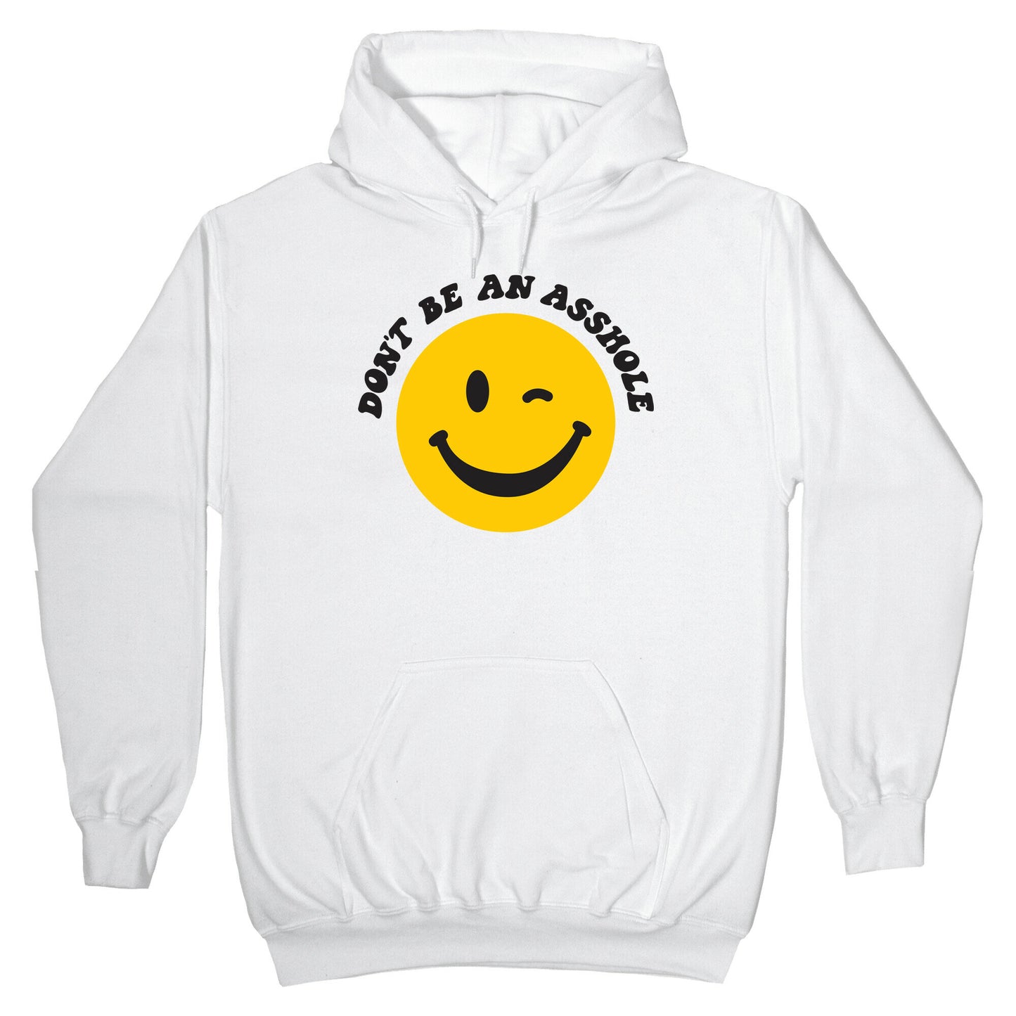 Don't Be An Asshole Winking Smiley Hoodie