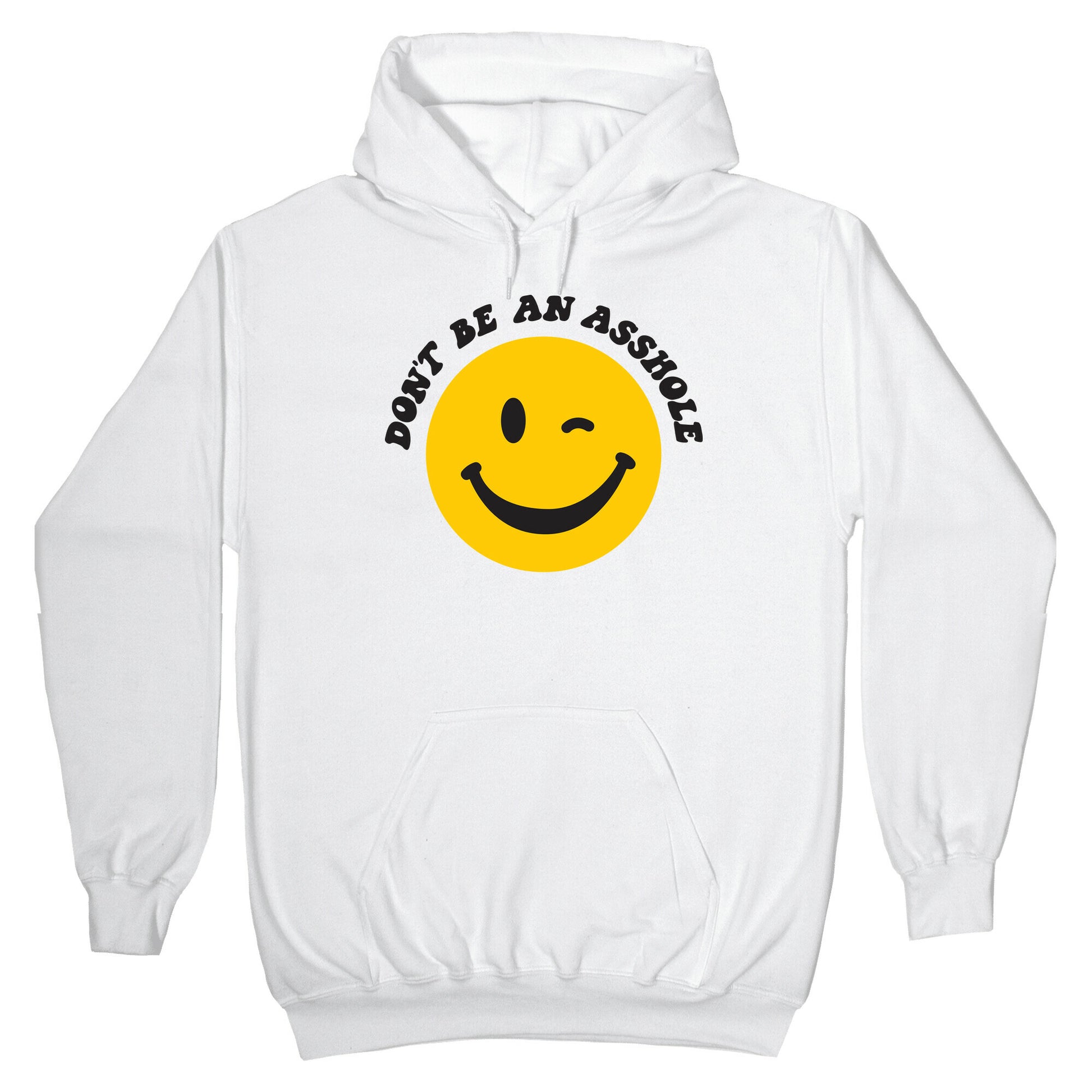 Don't Be An Asshole Winking Smiley Hoodie