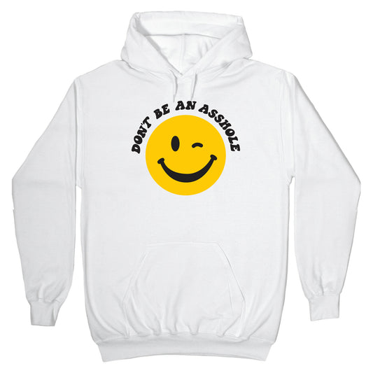 Don't Be An Asshole Winking Smiley Hoodie