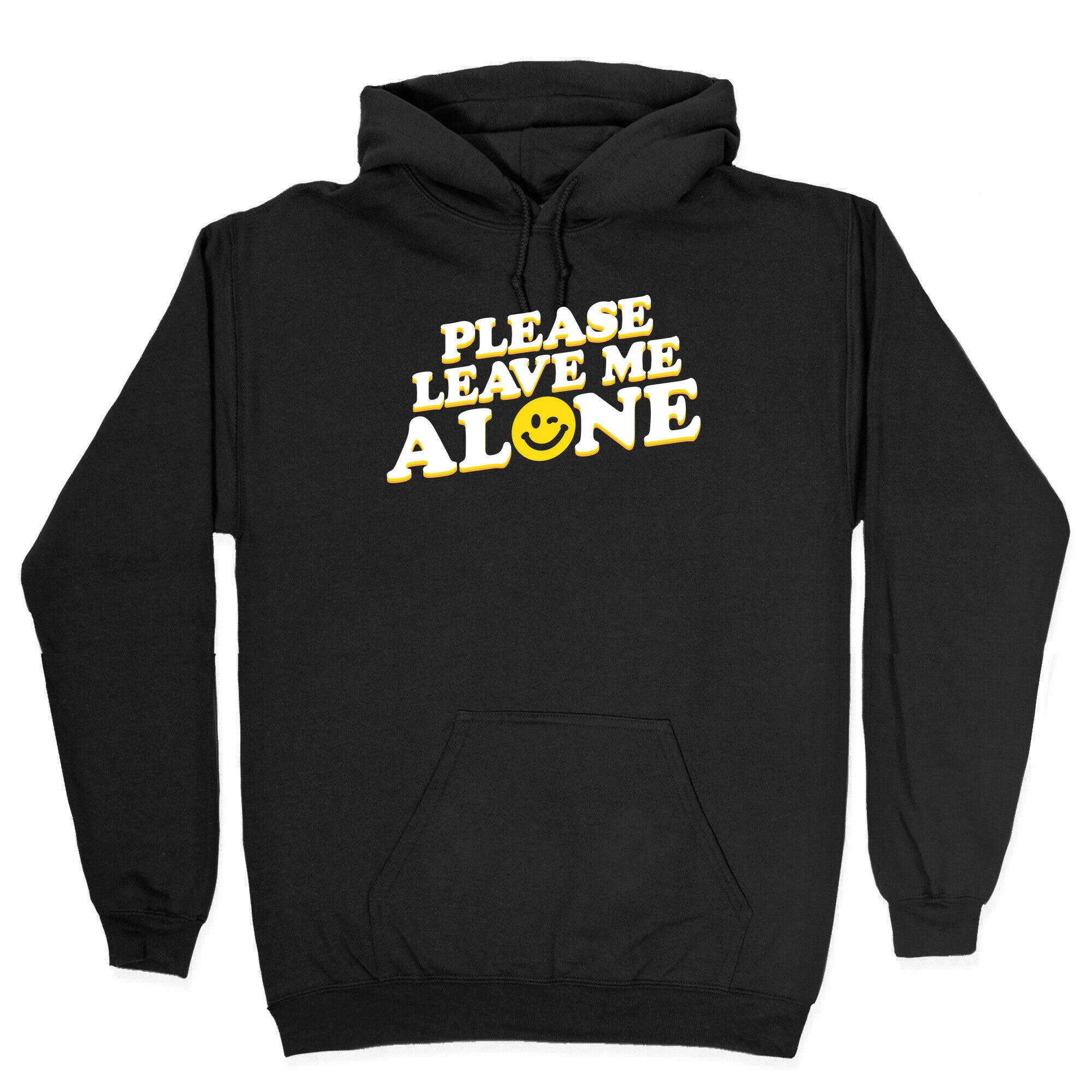 Please Leave Me Alone Smiley Hoodie