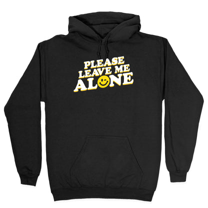 Please Leave Me Alone Smiley Hoodie