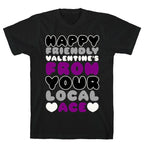 Happy Friendly Valentine's Day From Your Local Ace T-Shirt