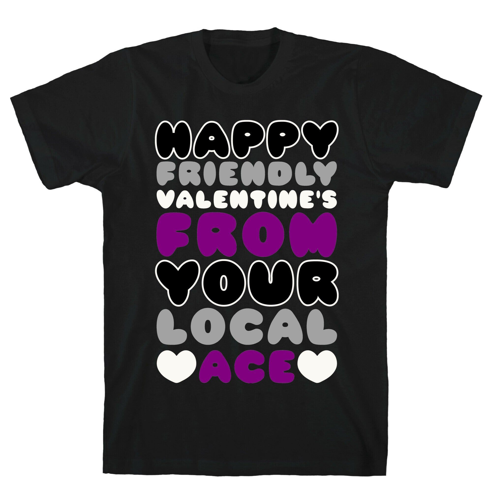 Happy Friendly Valentine's Day From Your Local Ace T-Shirt