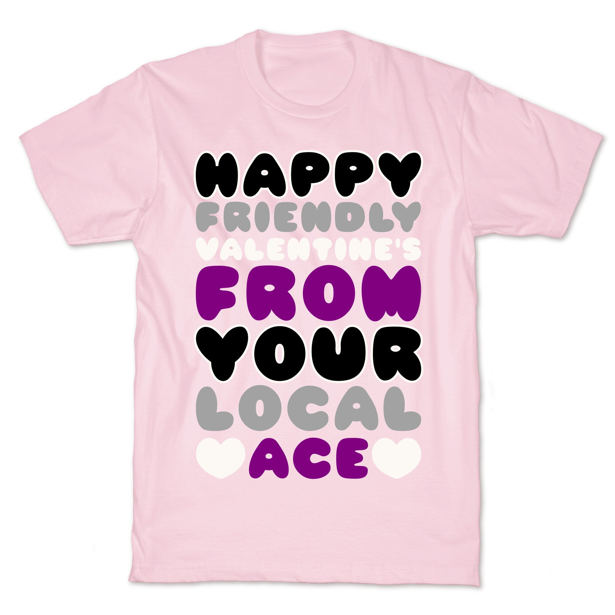 Happy Friendly Valentine's Day From Your Local Ace T-Shirt