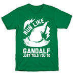 Run Like Gandalf T-Shirt