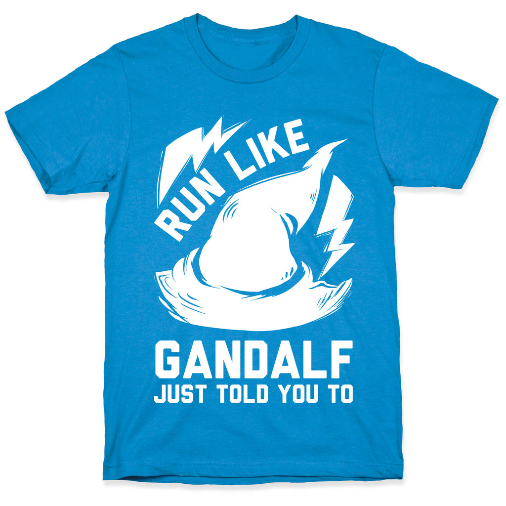 Run Like Gandalf T-Shirt