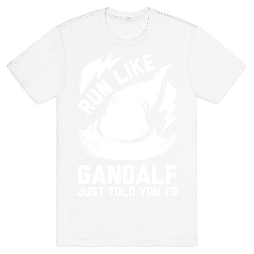 Run Like Gandalf T-Shirt
