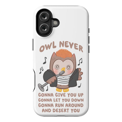 Owl Never Gonna Give You Up Phone Case