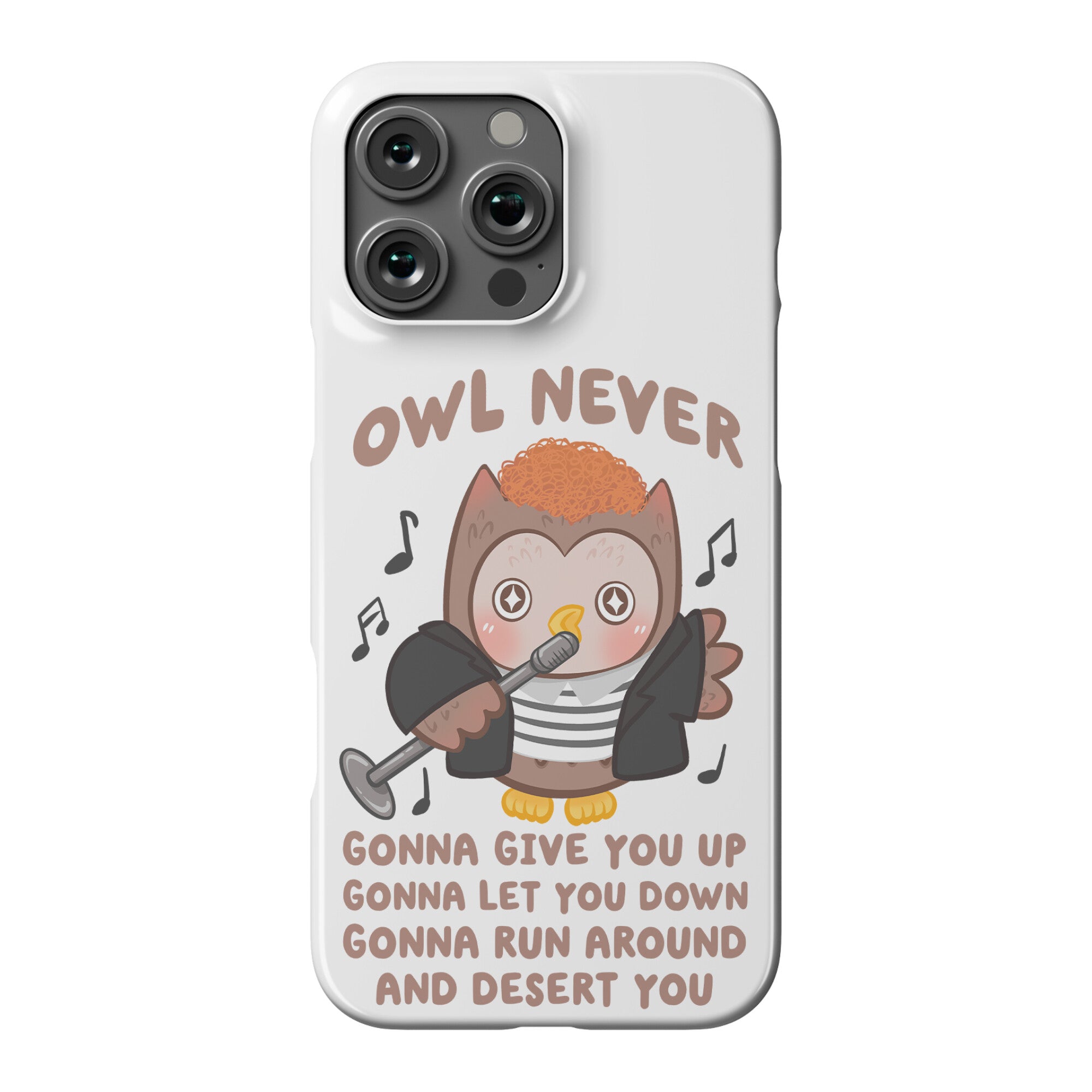 Owl Never Gonna Give You Up Phone Case