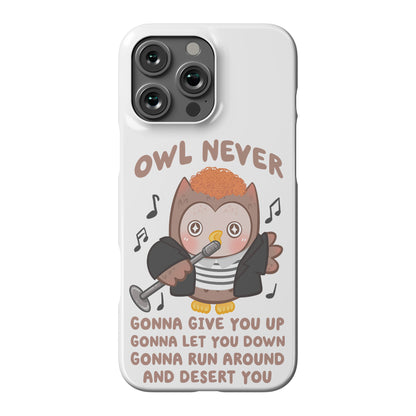Owl Never Gonna Give You Up Phone Case