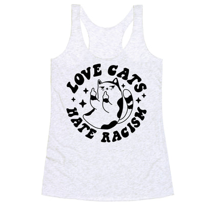 Love Cats Hate Racism Racerback Tank