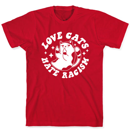 Love Cats Hate Racism T-Shirt
