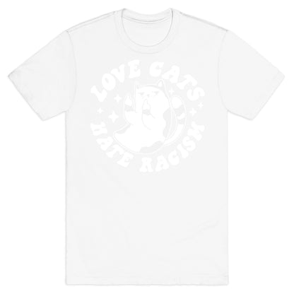 Love Cats Hate Racism T-Shirt