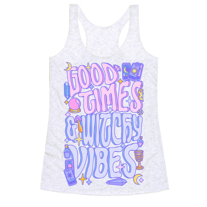 Good Times And Witchy Vibes Racerback Tank