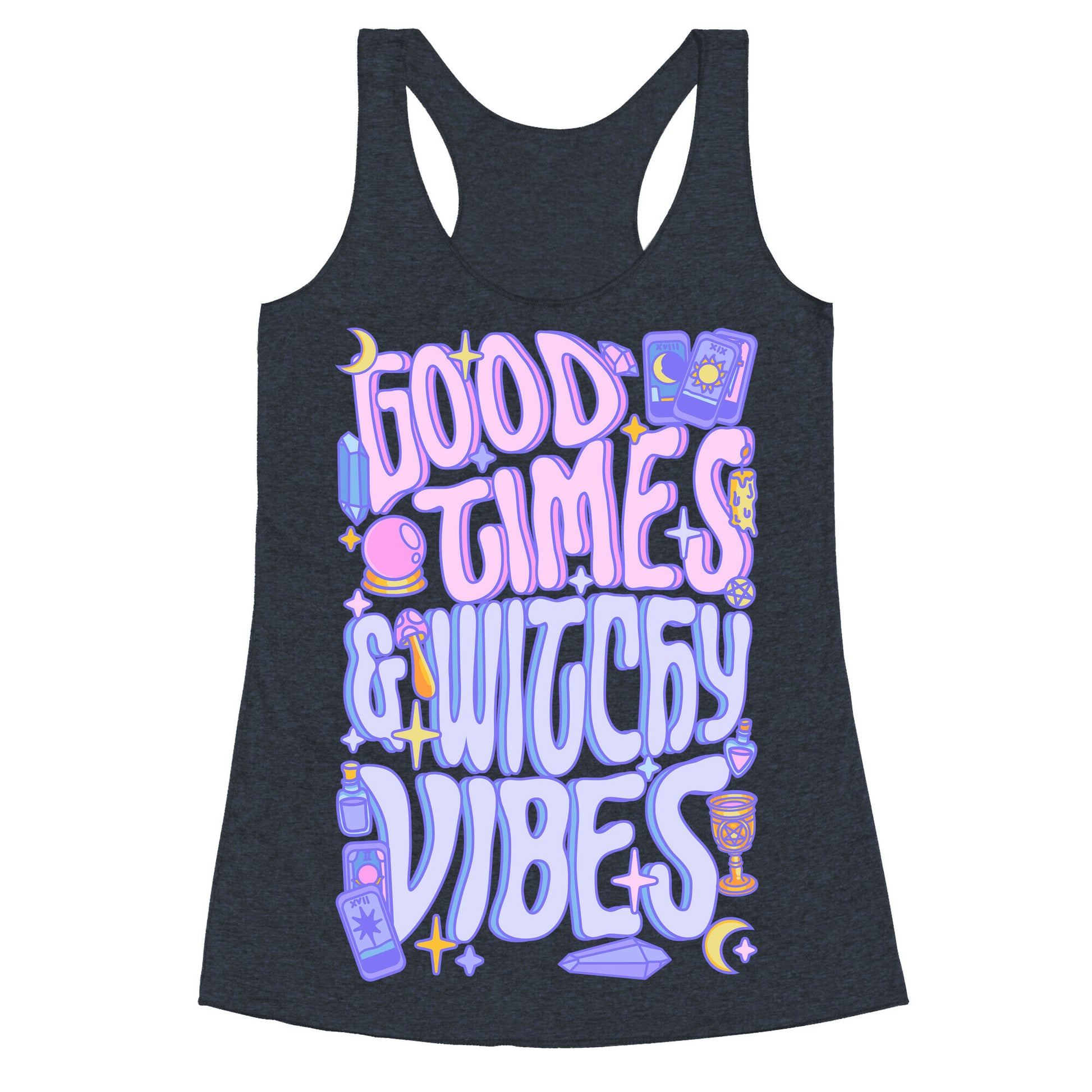Good Times And Witchy Vibes Racerback Tank