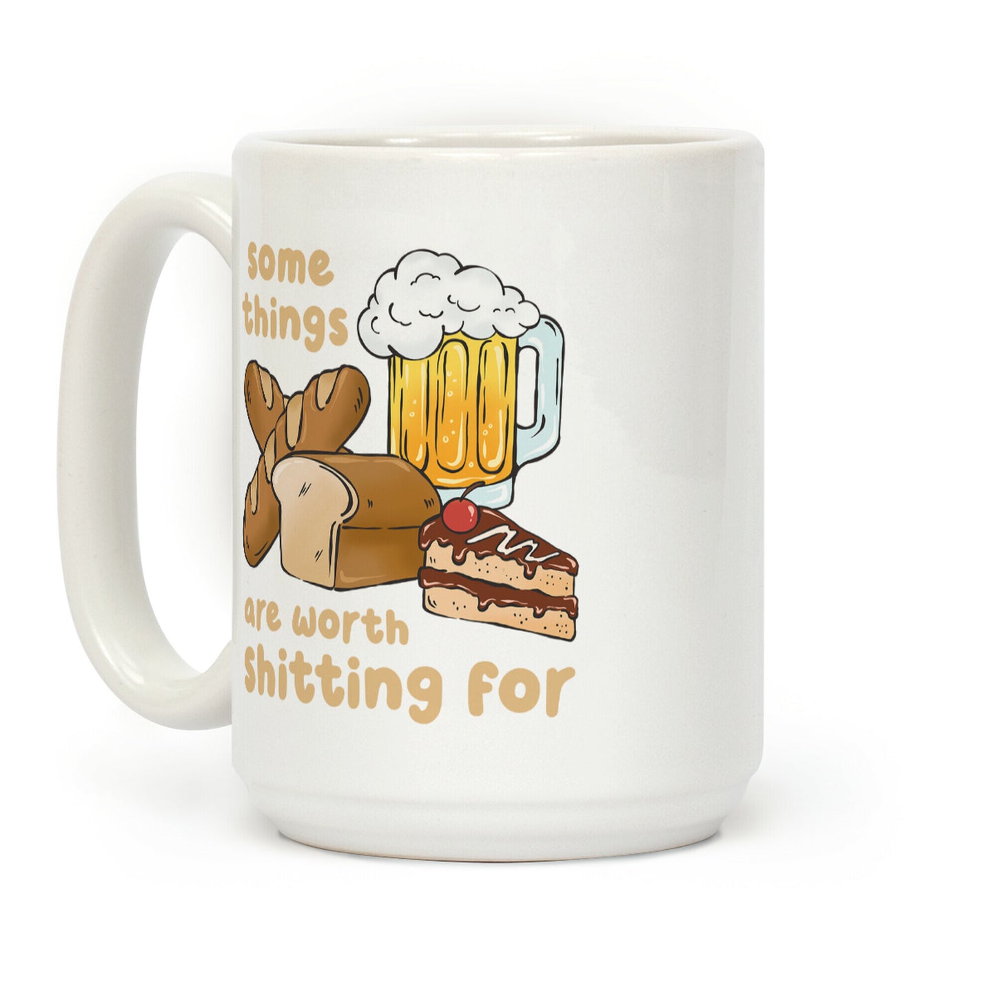 Some Things Are Worth Shitting For (Gluten Allergy) Coffee Mug