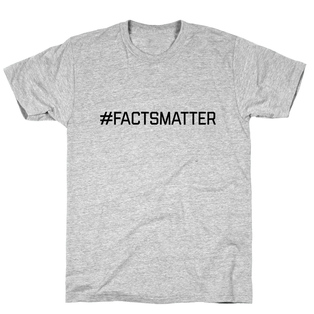 #FactsMatter T-Shirt