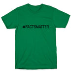 #FactsMatter T-Shirt