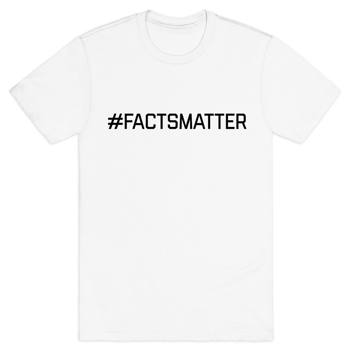 #FactsMatter T-Shirt
