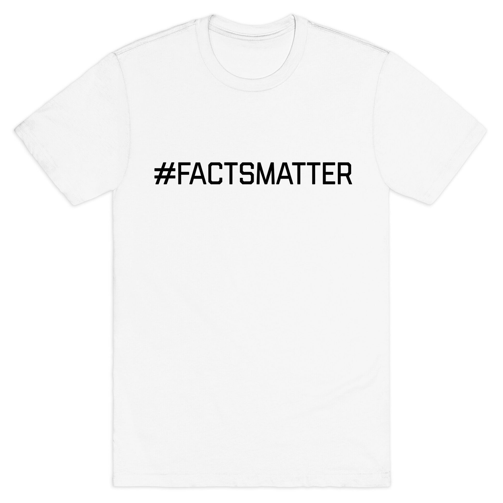 #FactsMatter T-Shirt