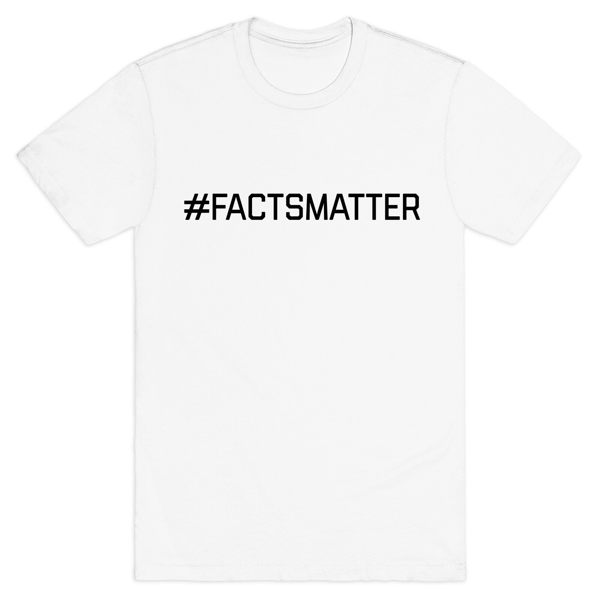 #FactsMatter T-Shirt