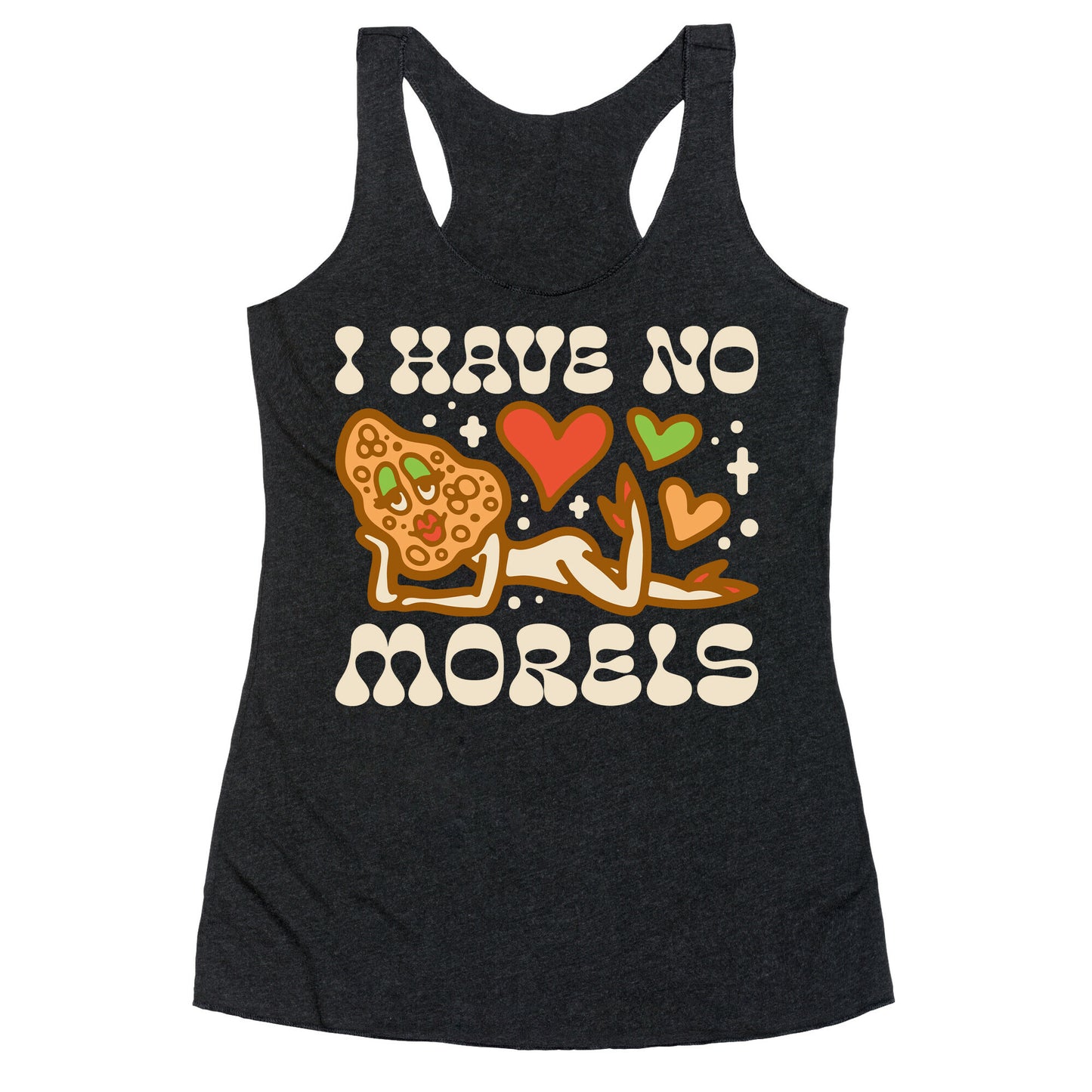 I Have No Morels Racerback Tank