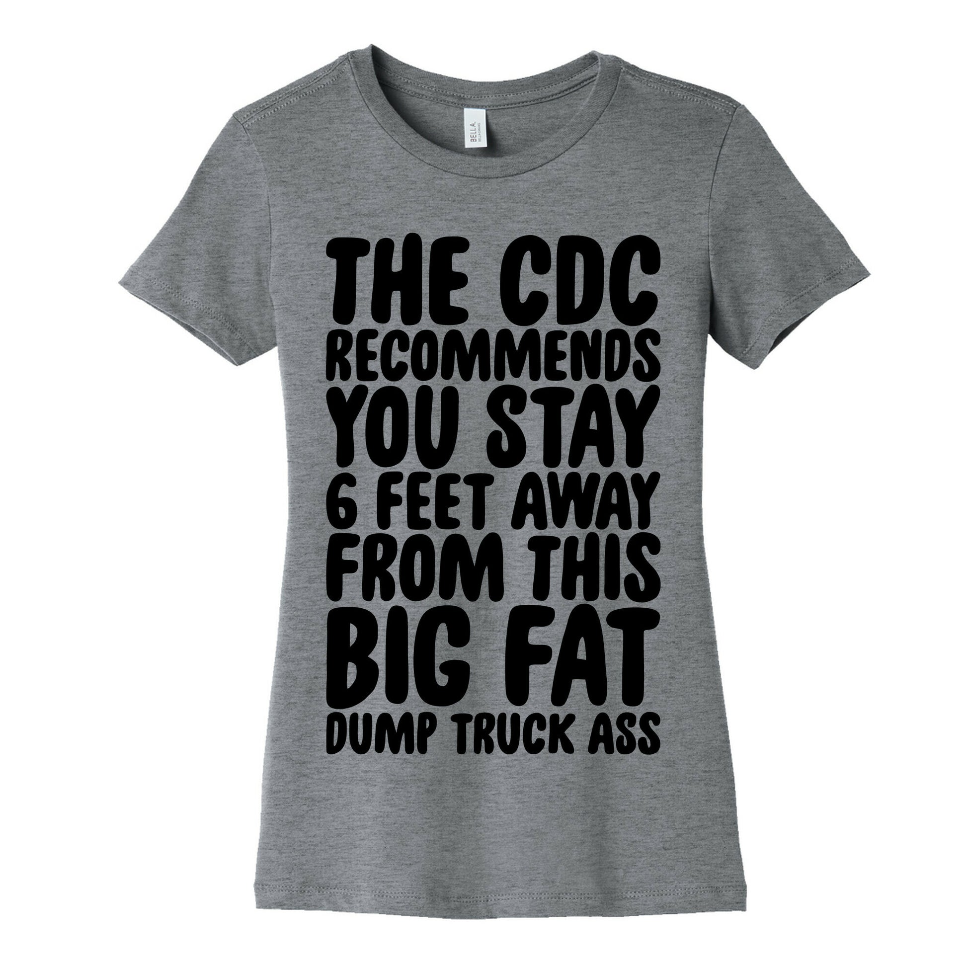 The CDC Recommends You Stay 6 Feet Away From This Ass Women's Cotton Tee