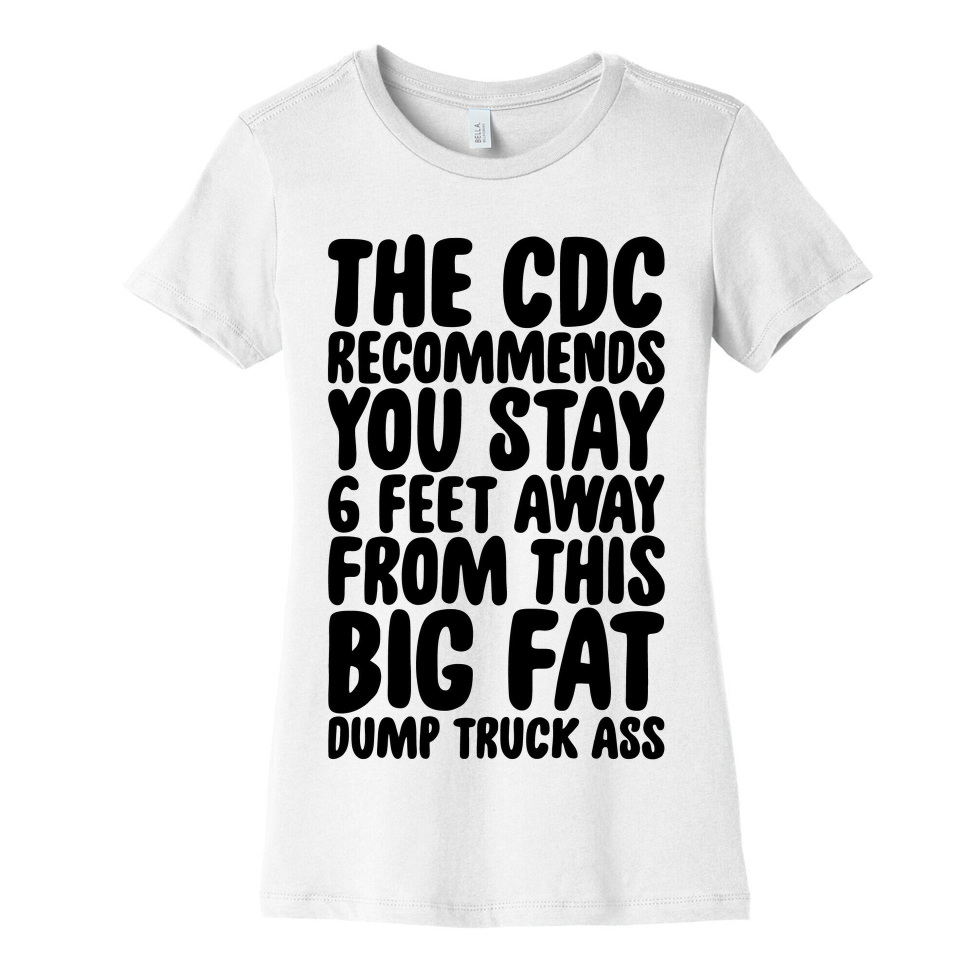 The CDC Recommends You Stay 6 Feet Away From This Ass Women's Cotton Tee