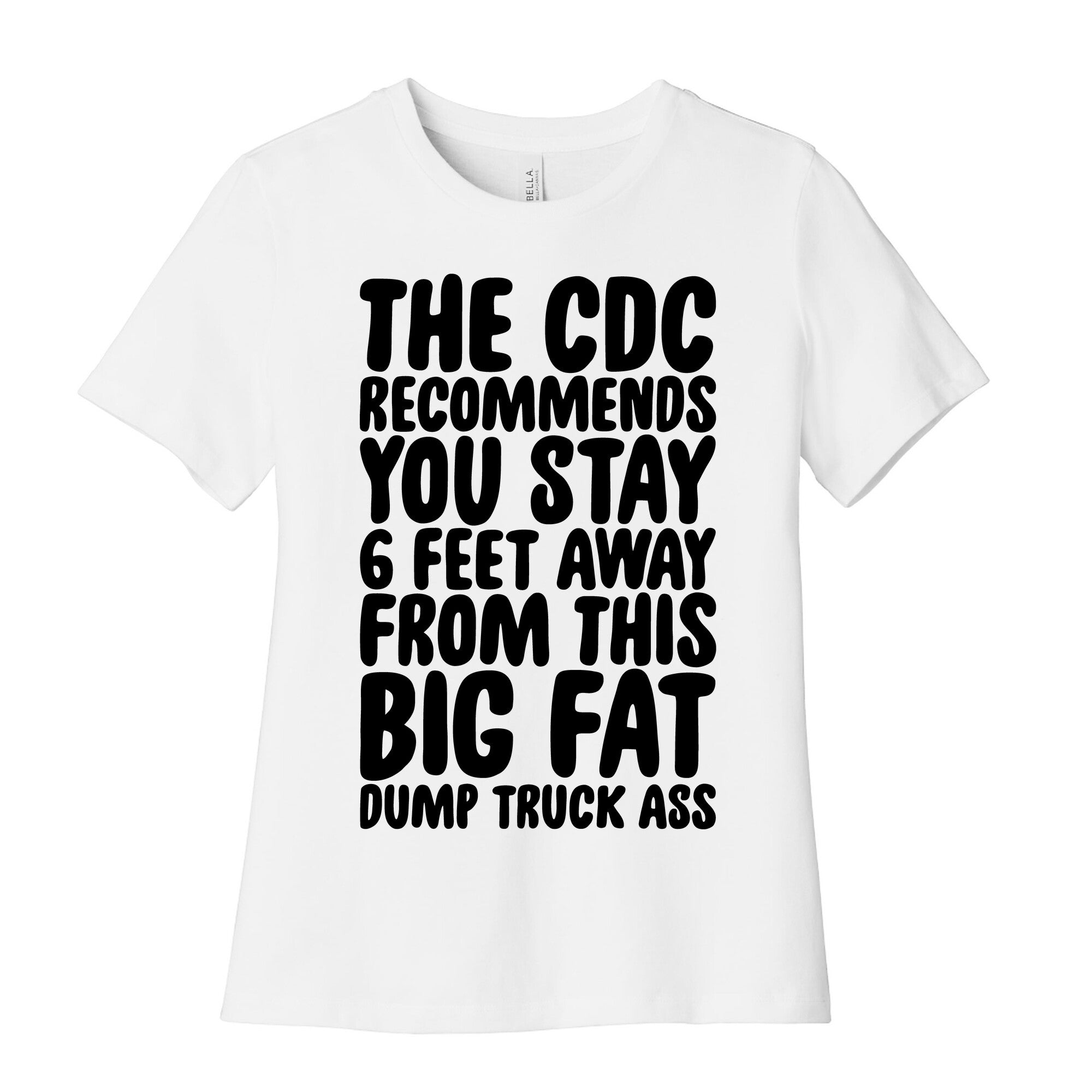 The CDC Recommends You Stay 6 Feet Away From This Ass Women's Cotton Tee