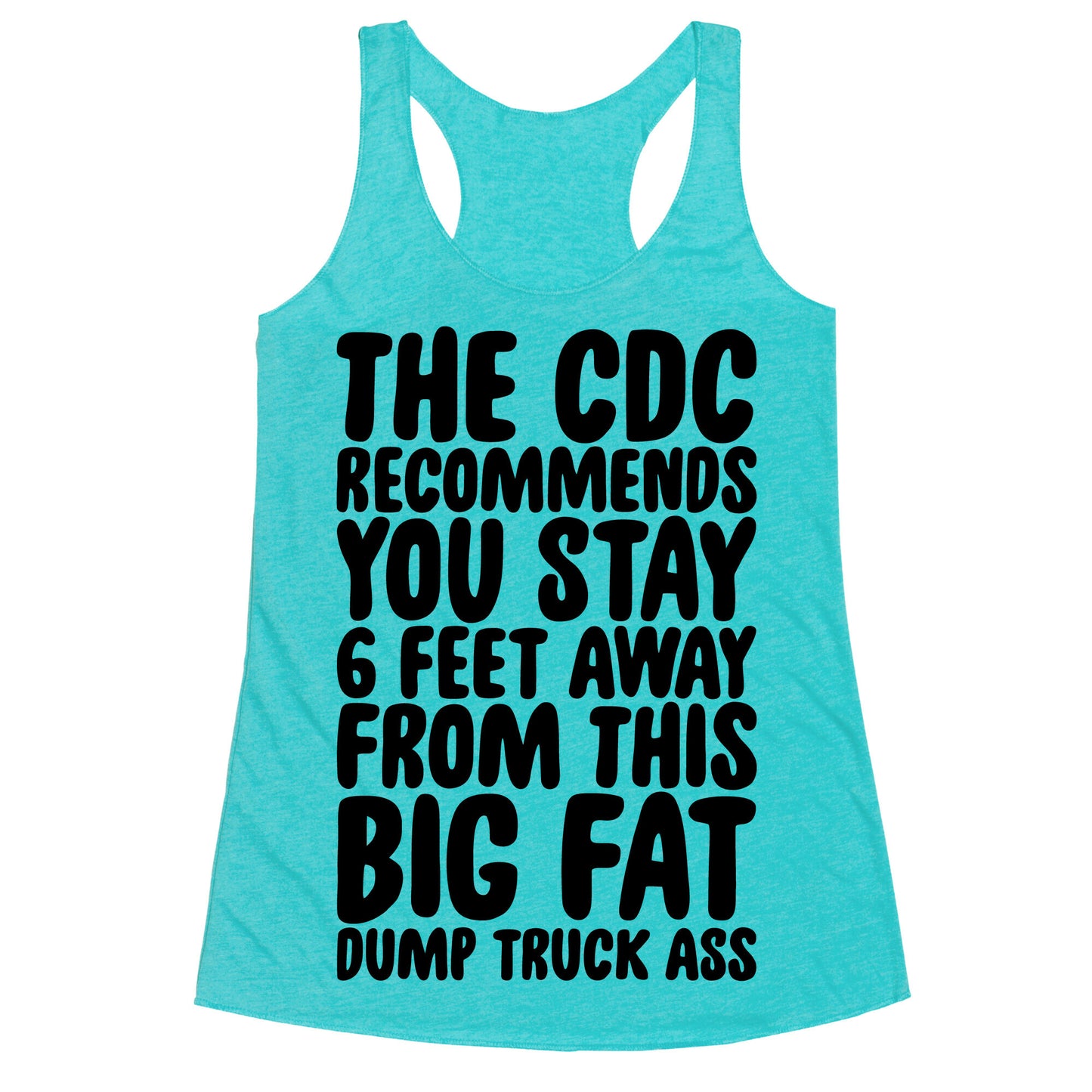 The CDC Recommends You Stay 6 Feet Away From This Ass Racerback Tank