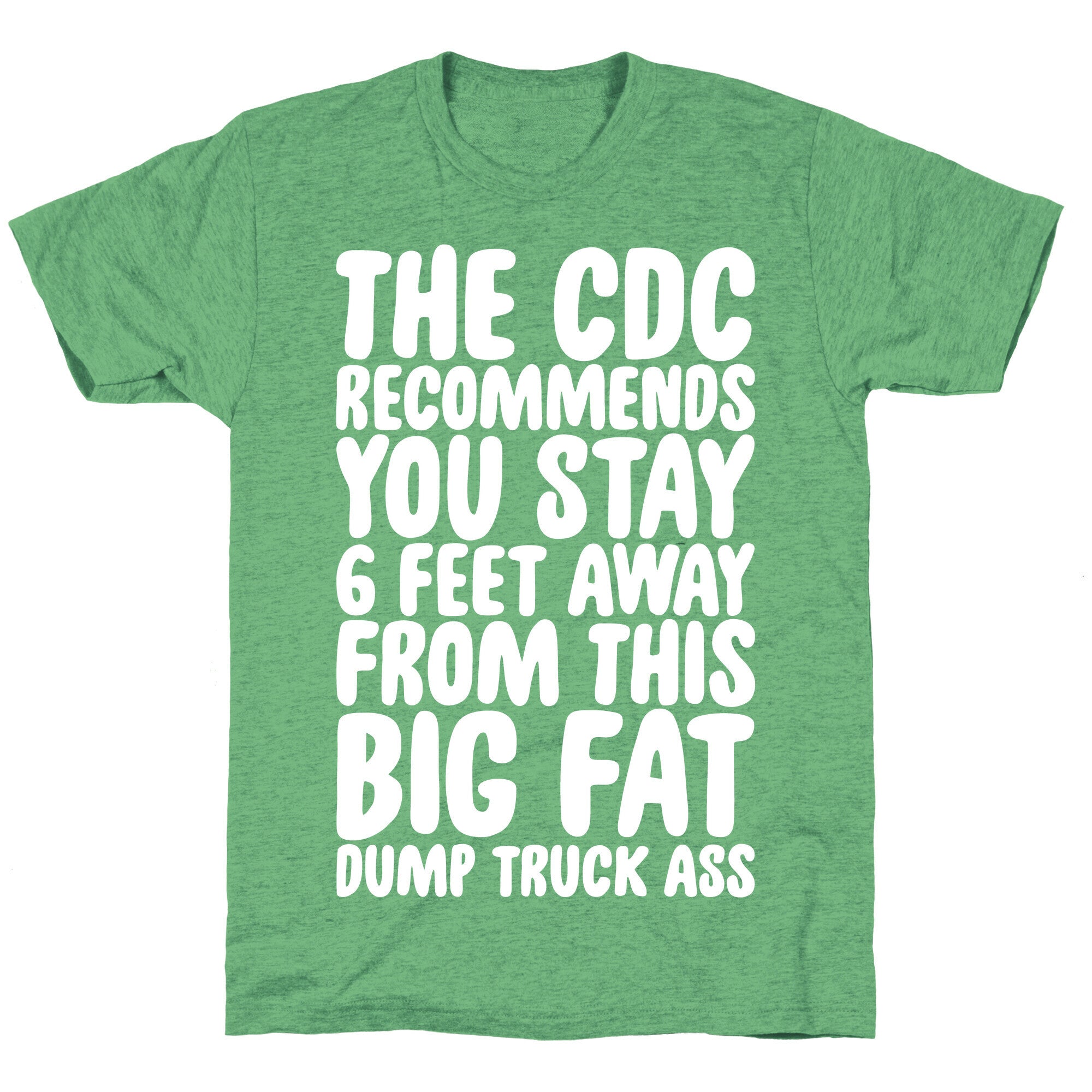 The CDC Recommends You Stay 6 Feet Away From This Ass Unisex Triblend Tee