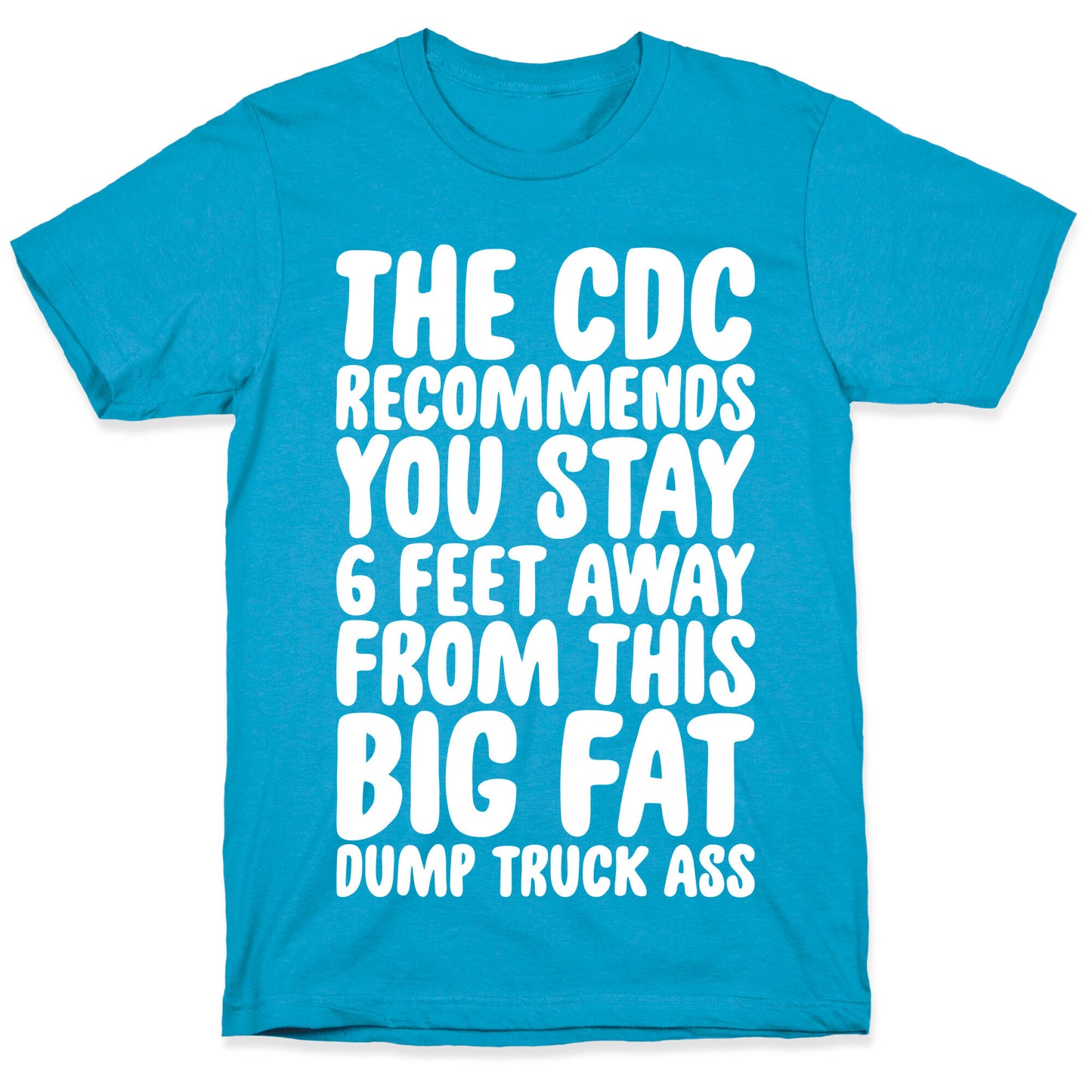 The CDC Recommends You Stay 6 Feet Away From This Ass Unisex Triblend Tee