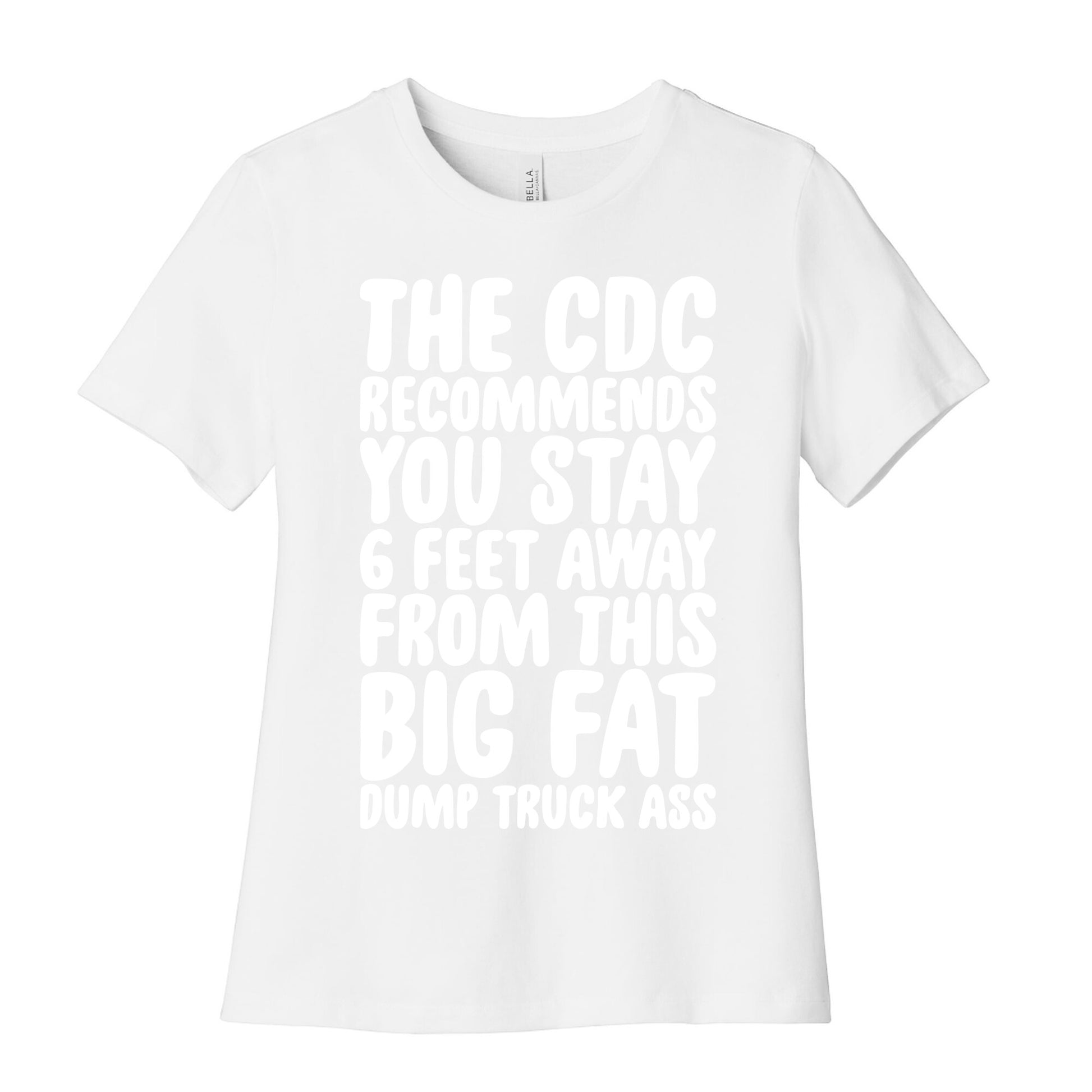 The CDC Recommends You Stay 6 Feet Away From This Ass Women's Cotton Tee