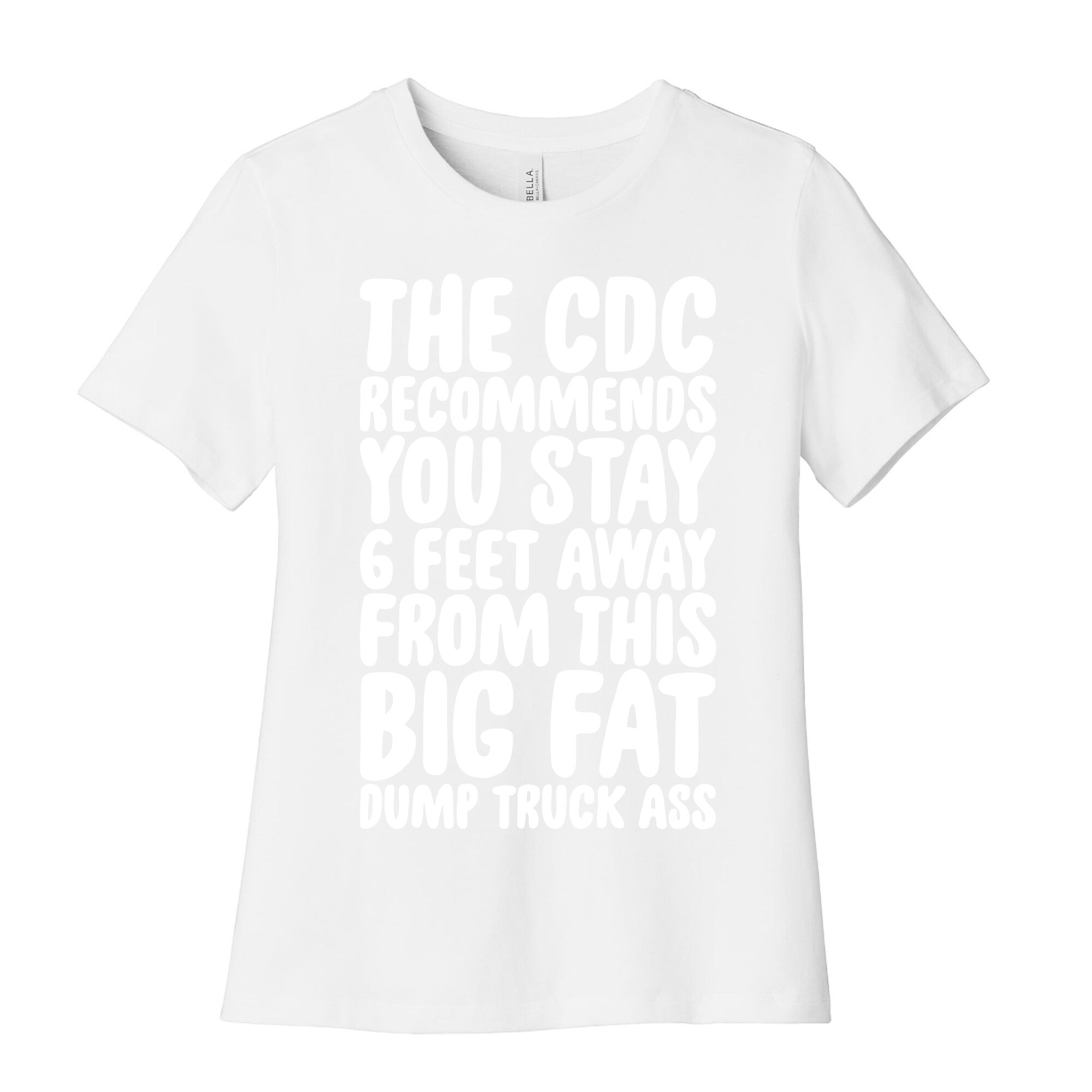 The CDC Recommends You Stay 6 Feet Away From This Ass Women's Cotton Tee