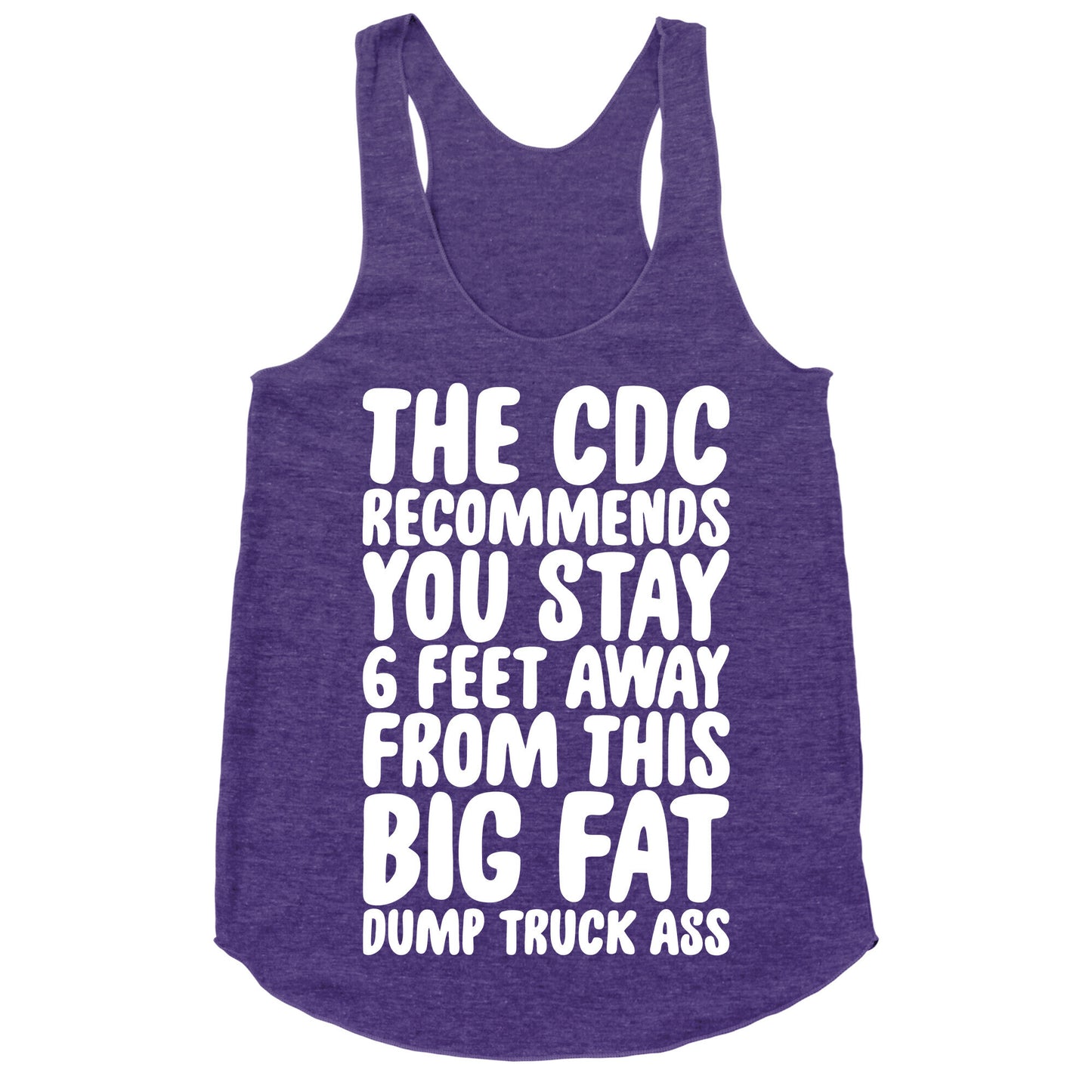 The CDC Recommends You Stay 6 Feet Away From This Ass Racerback Tank