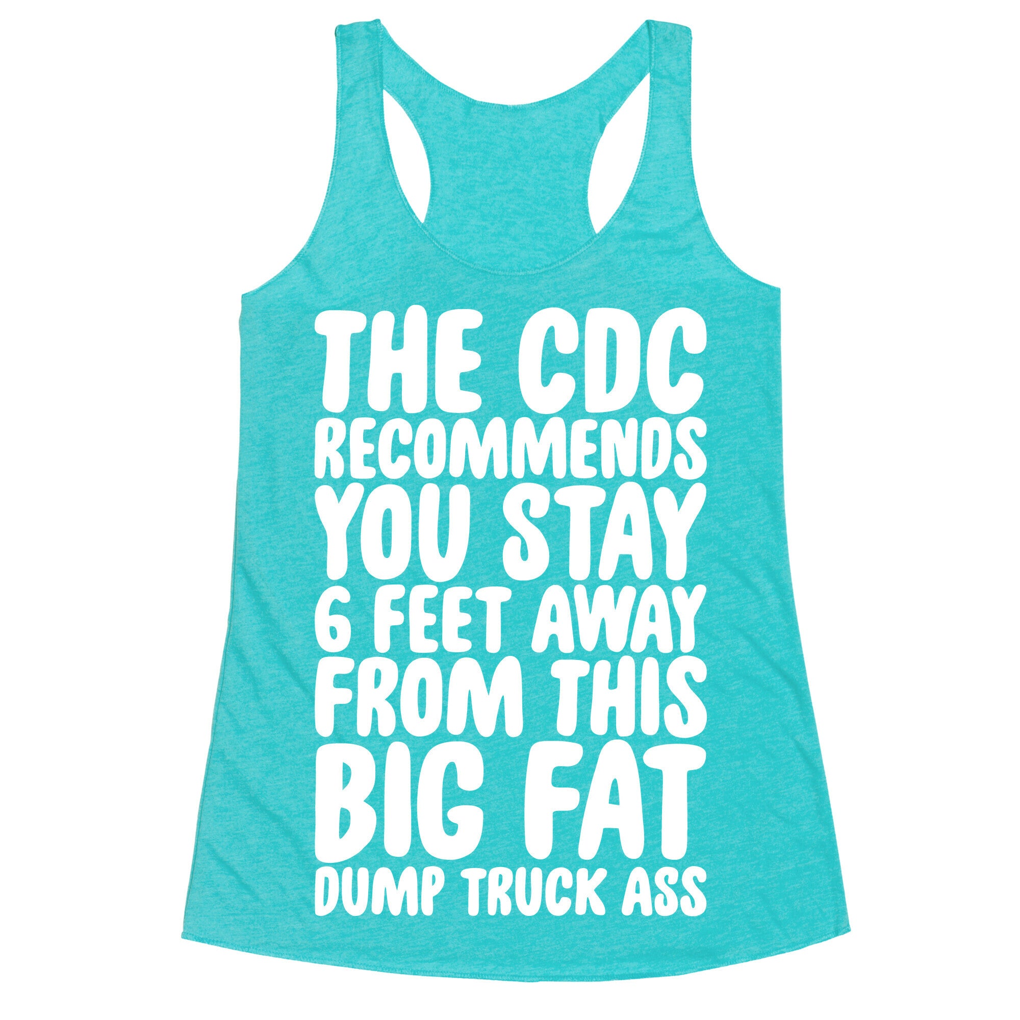 The CDC Recommends You Stay 6 Feet Away From This Ass Racerback Tank