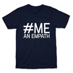 #Me, An Empath T-Shirt