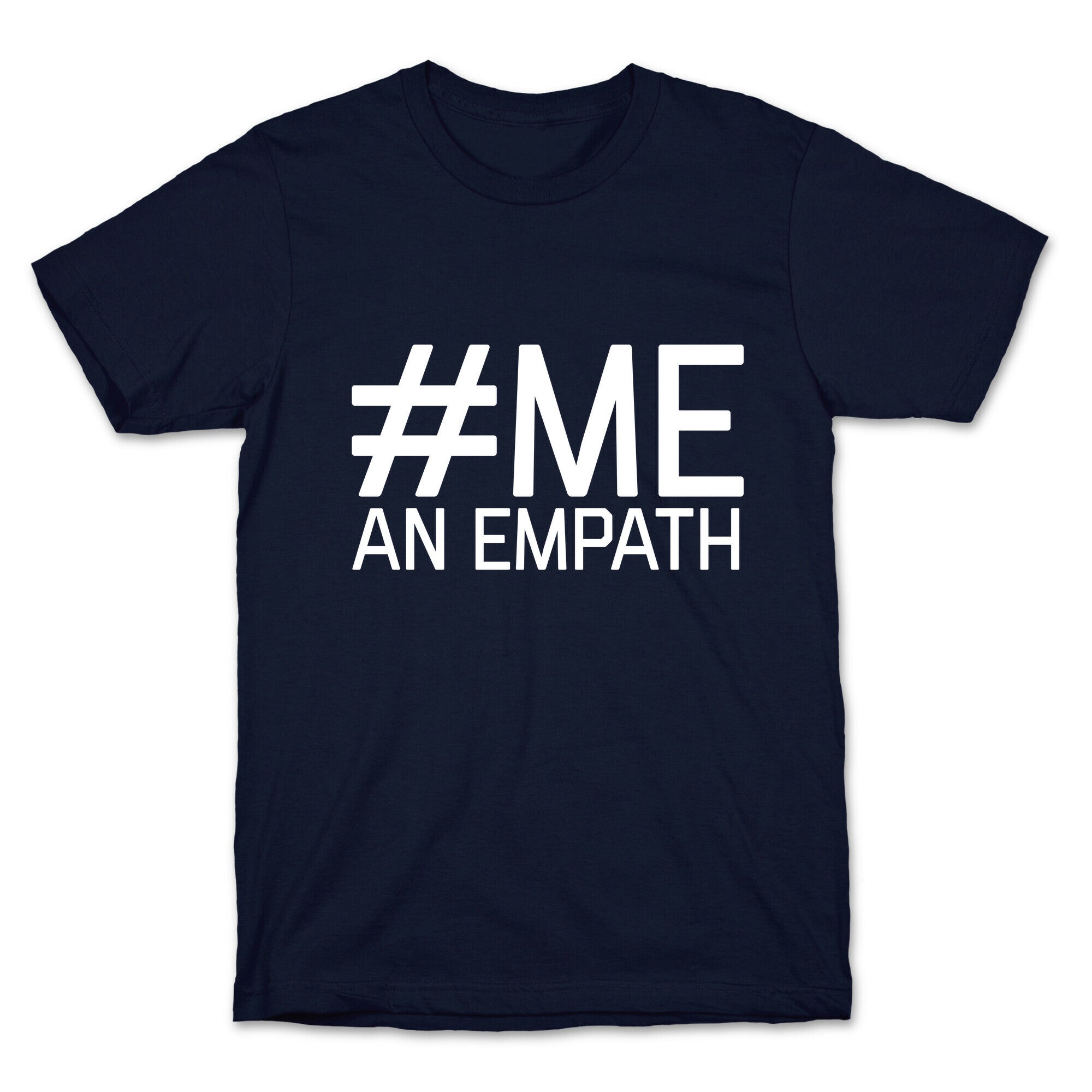 #Me, An Empath T-Shirt