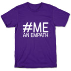 #Me, An Empath T-Shirt
