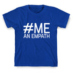 #Me, An Empath T-Shirt