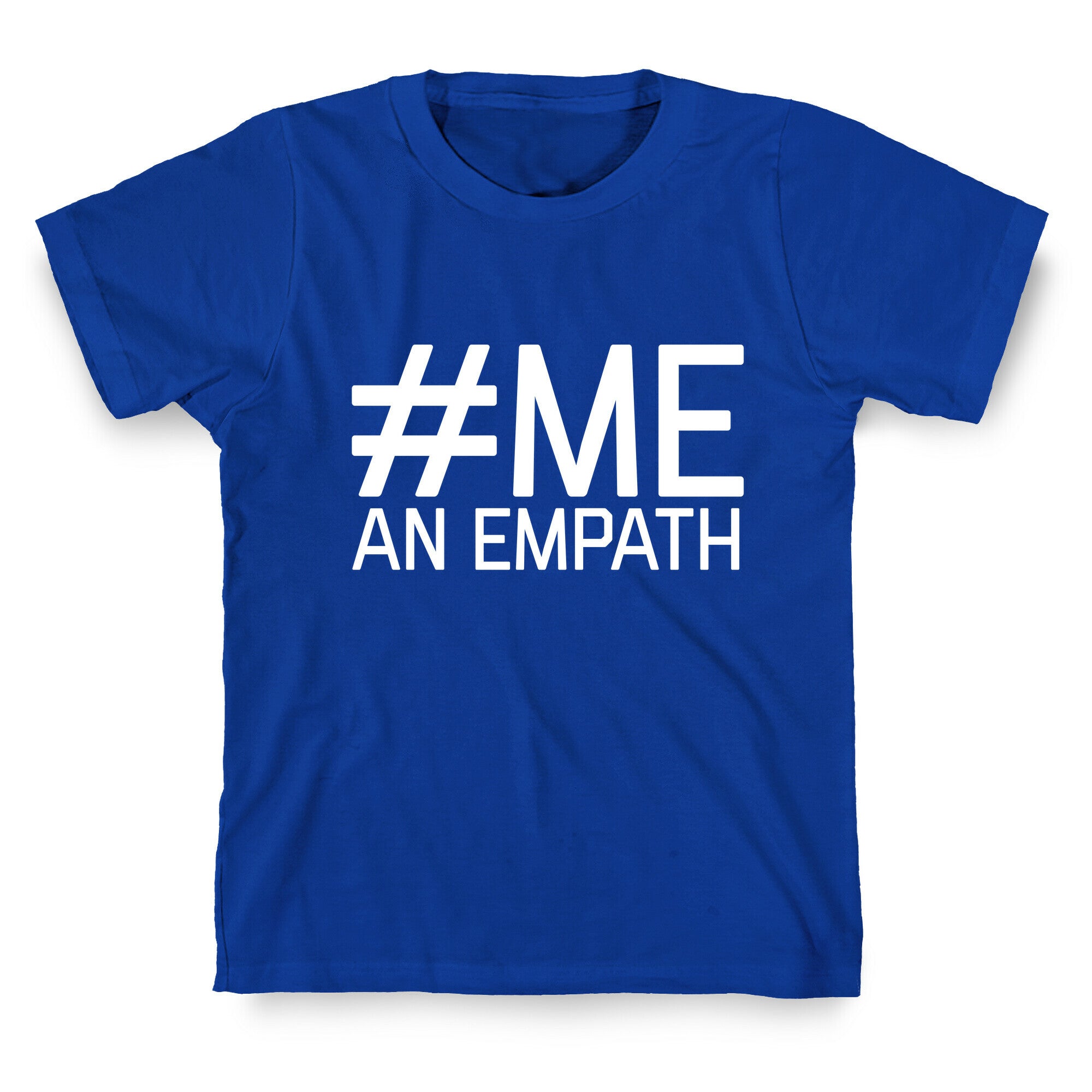 #Me, An Empath T-Shirt
