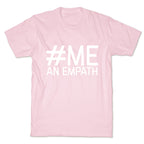 #Me, An Empath T-Shirt