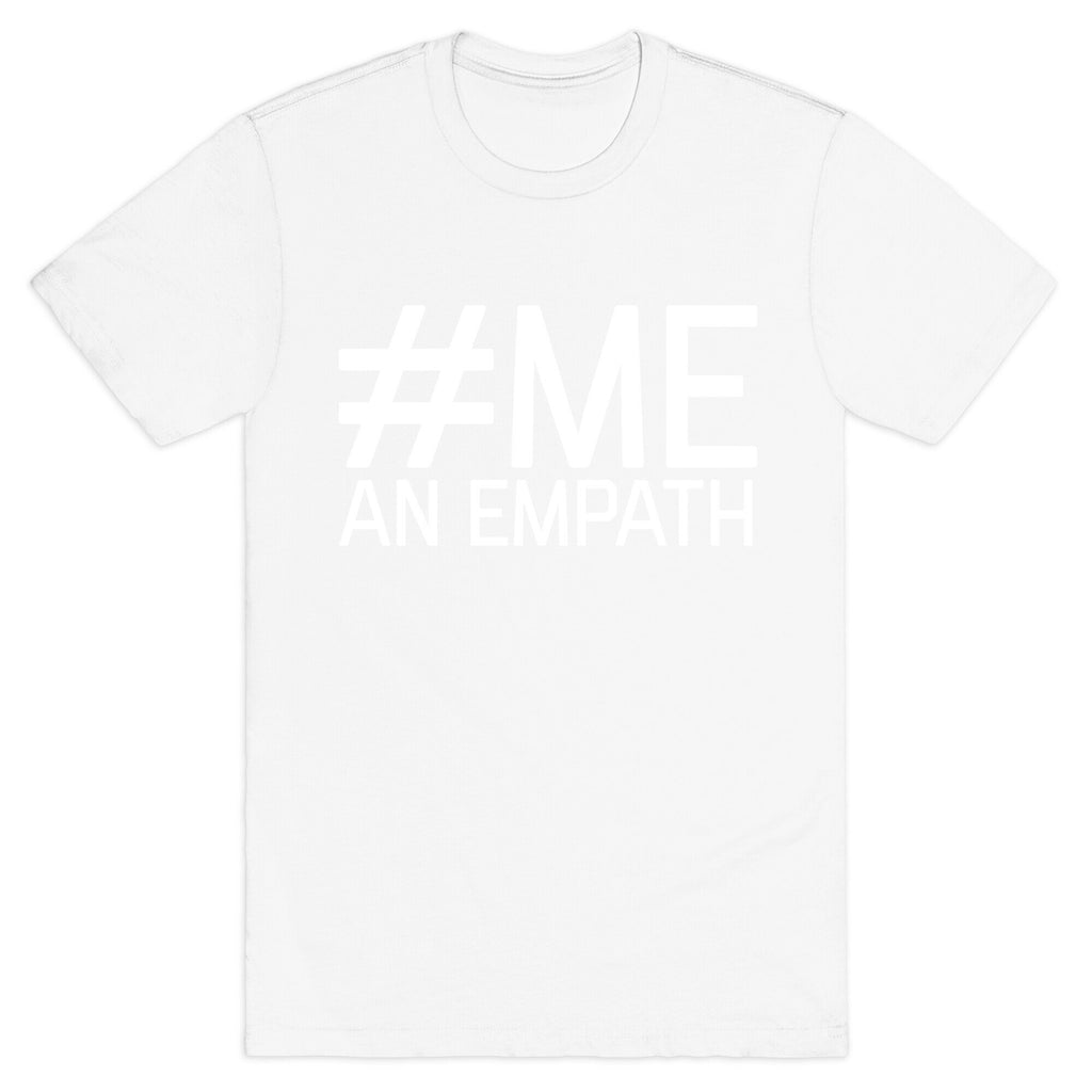 #Me, An Empath T-Shirt