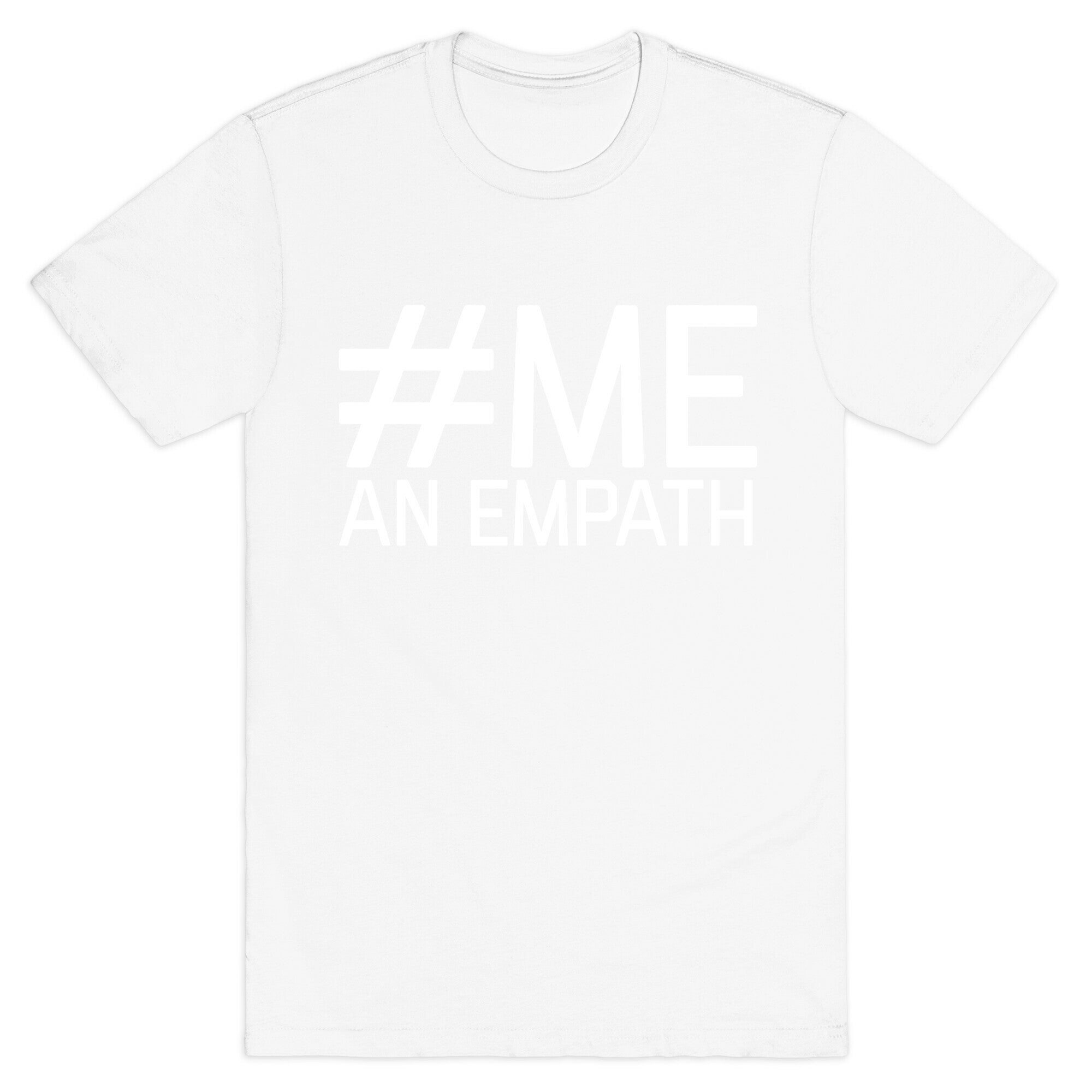 #Me, An Empath T-Shirt