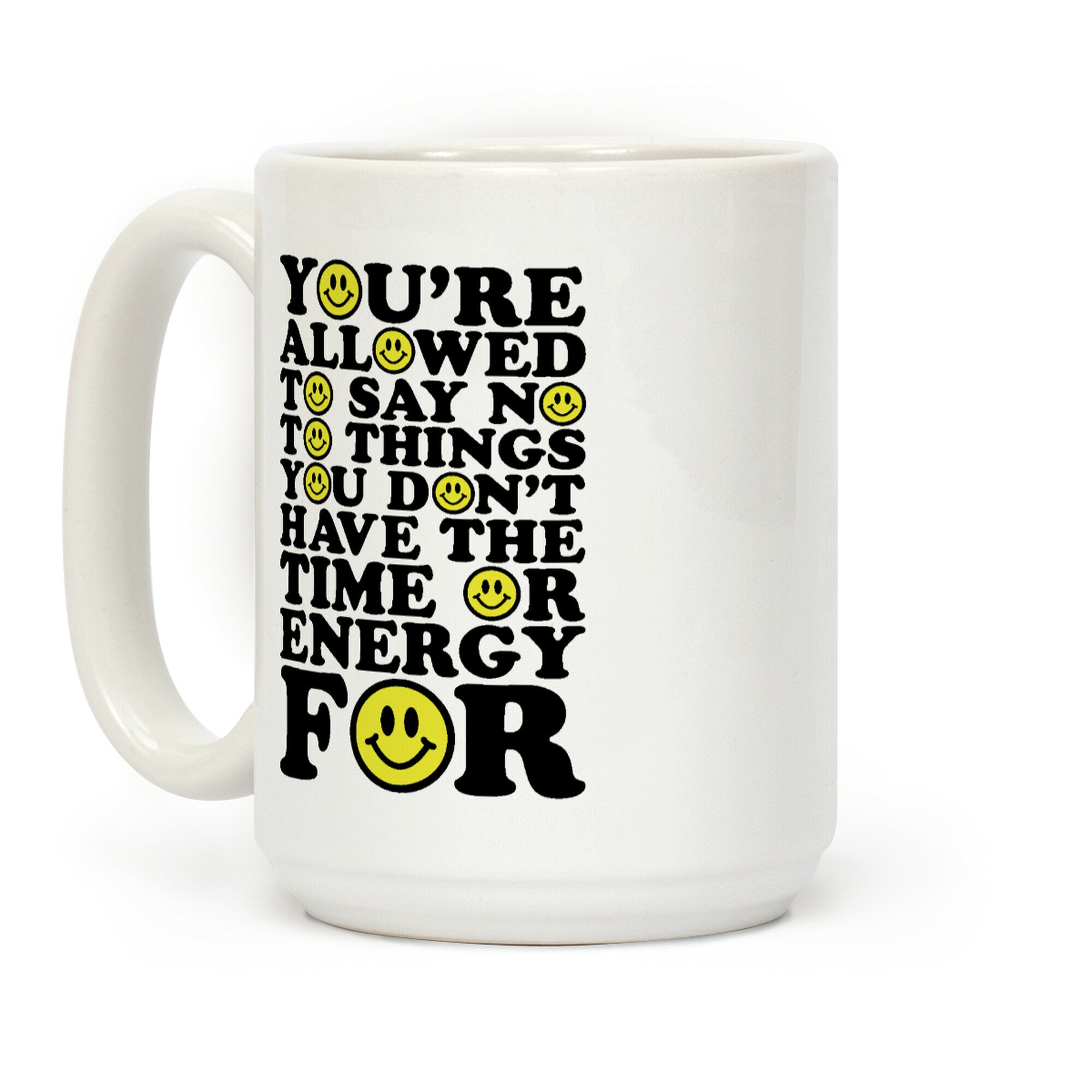 You're Aloud To Say No To Things Coffee Mug