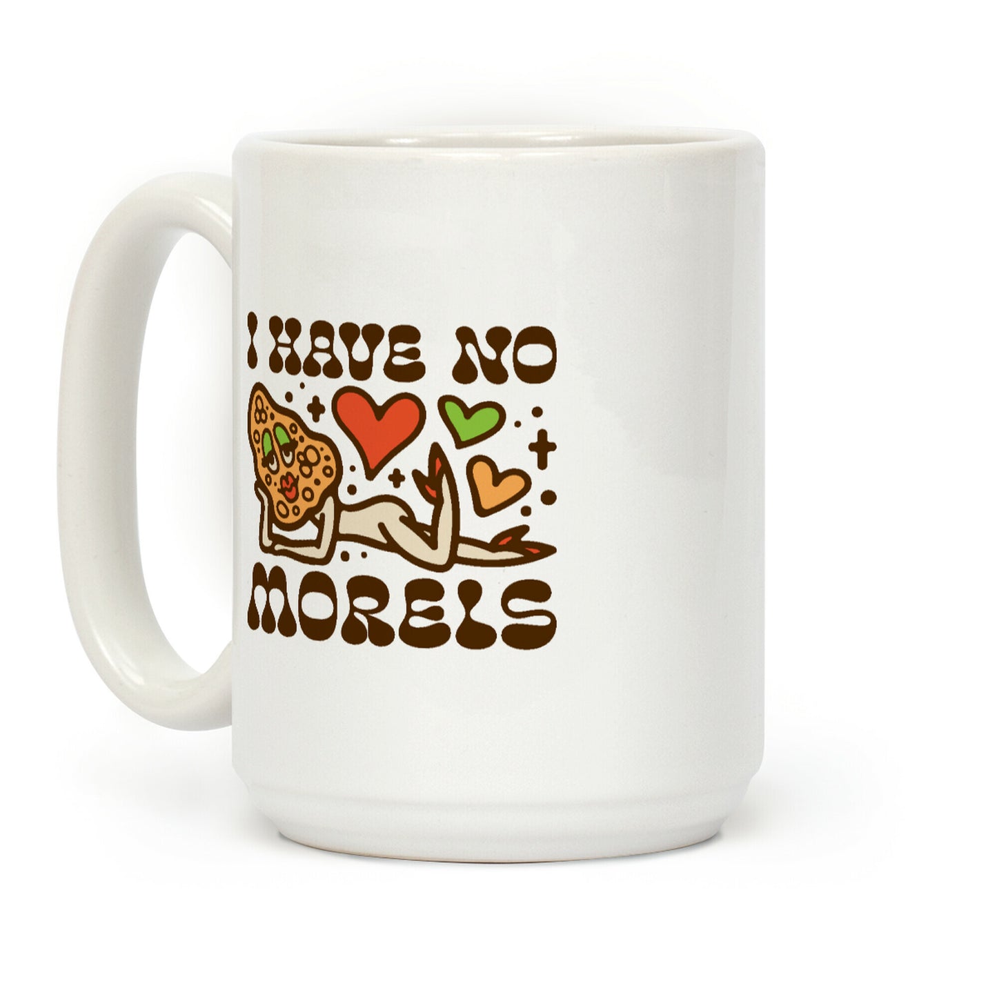 I Have No Morels Coffee Mug