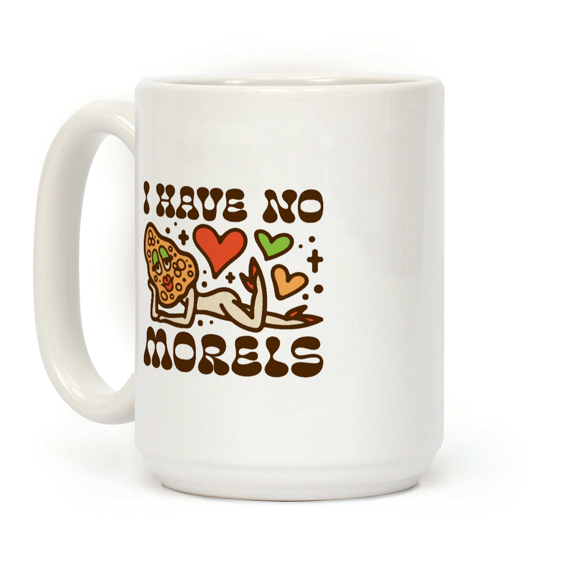 I Have No Morels Coffee Mug